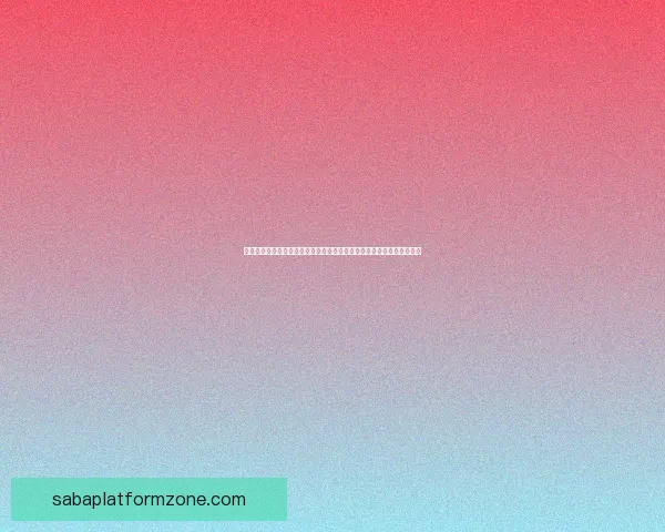 沙巴平台推荐精选安全稳定高口碑畅玩攻略指南新手入门与优惠福利解析